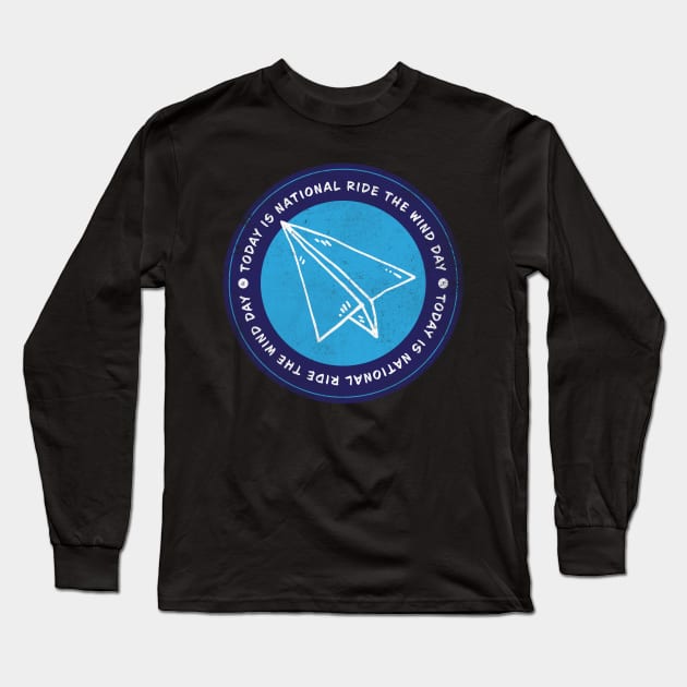 Today is National Ride the Wind Day Badge Long Sleeve T-Shirt by lvrdesign